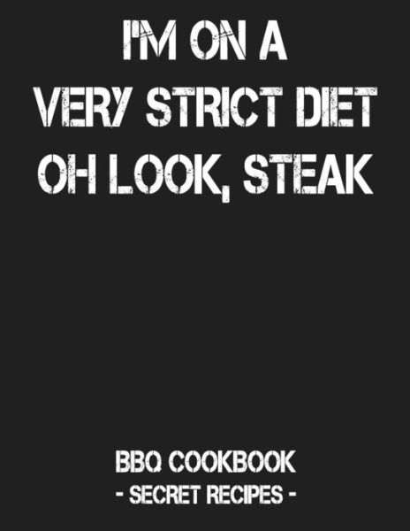 Cover for Pitmaster Bbq · I'm on a Very Strict Diet - Oh Look, Steak (Paperback Book) (2019)