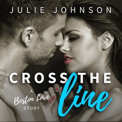 Cross the Line - Julie Johnson - Muzyka - Tantor Audio - 9781799995388 - 26 kwietnia 2016