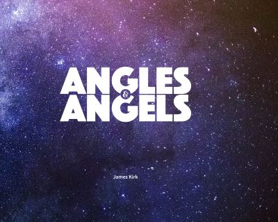 Cover for James Kirk · Angles &amp; Angels (Paperback Book) (2022)