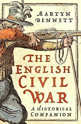 Cover for Martyn Bennett · The English Civil War: A Historical Companion (Paperback Book) [New edition] (2025)