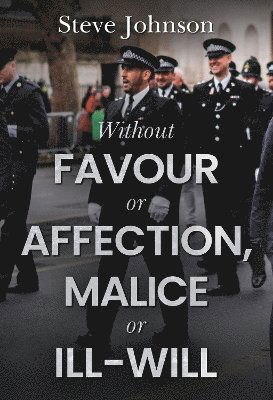 Cover for Steve Johnson · Without Favour or Affection, Malice or Ill-Will (Pocketbok) (2024)