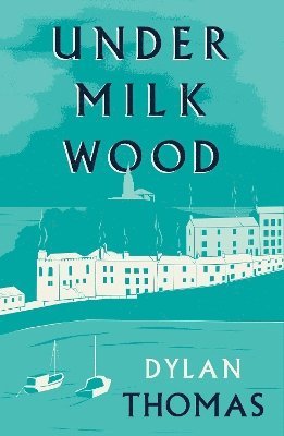 Cover for Dylan Thomas · Under Milk Wood (Paperback Book) (2025)