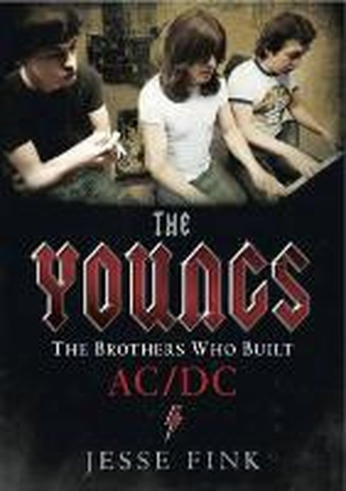 Cover for Jesse Fink · The Youngs: The Brothers Who Built AC/DC (Inbunden Bok) (2014)