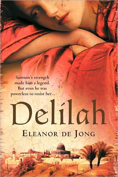 Delilah - Eleanor De Jong - Bücher - HarperCollins Publishers - 9781847562388 - 14. April 2011
