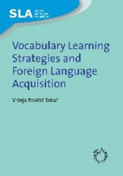 Cover for Visnja Pavicic Takac · Vocabulary Learning Strategies and Foreign Language Acquisition - Second Language Acquisition (Paperback Book) (2008)