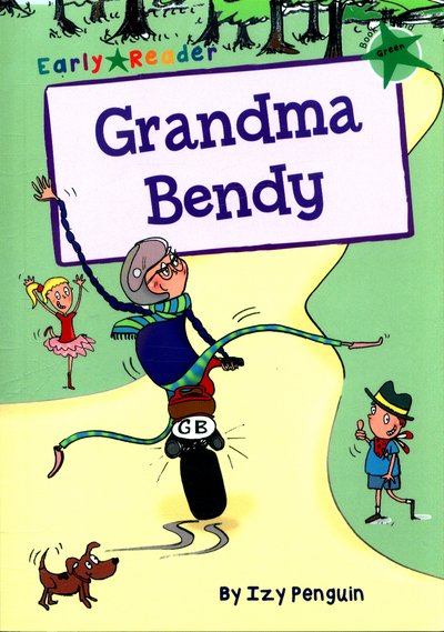 Cover for Izy Penguin · Grandma Bendy: (Green Early Reader) - Green Band (Paperback Book) (2017)