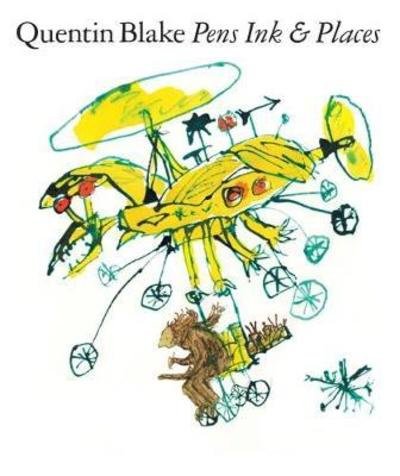 Cover for Quentin Blake · Quentin Blake: Pens Ink &amp; Places - Quentin Blake (Hardcover Book) (2018)