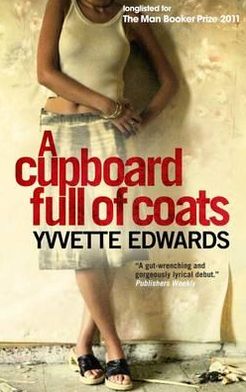 Cover for Yvvette Edwards · A Cupboard Full of Coats: Longlisted for the Man Booker Prize (Taschenbuch) (2011)