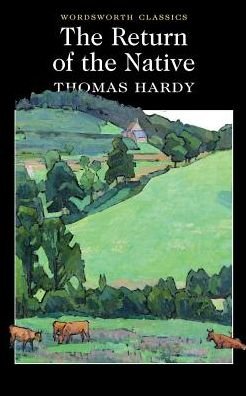 Cover for Thomas Hardy · The Return of the Native - Wordsworth Classics (Paperback Book) [New edition] (1995)