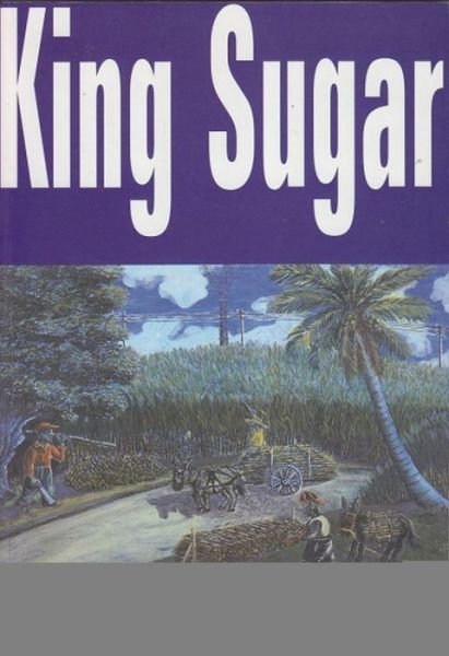 Cover for Michelle Harrison · King Sugar: Jamaica, the Caribbean and the World Sugar Industry (Taschenbuch) (2001)