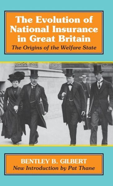 Cover for Bentley B. Gilbert · Evolution of National Insurance in Great Britain (Buch) (2018)