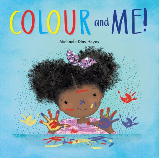 Cover for Michaela Dias-Hayes · Colour and Me! (Paperback Book) (2022)