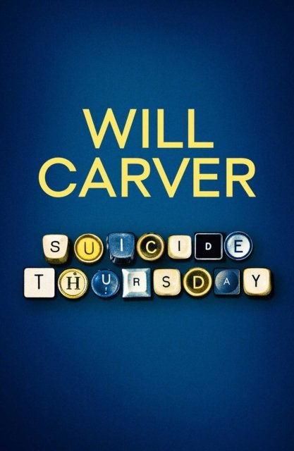 Cover for Will Carver · Suicide Thursday: The chilling cult bestseller (Taschenbuch) (2022)
