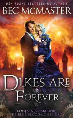 Dukes Are Forever - Bec McMaster - Książki - Lochaber Press Pty Ltd - 9781925491388 - 16 grudnia 2019