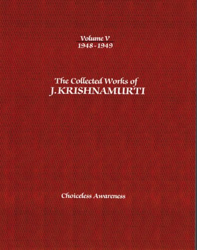 Cover for Krishnamurti, J. (J. Krishnamurti) · The Collected Works of J.Krishnamurti  - Volume V 1948-1949: Choiceless Awareness (Paperback Book) (2012)