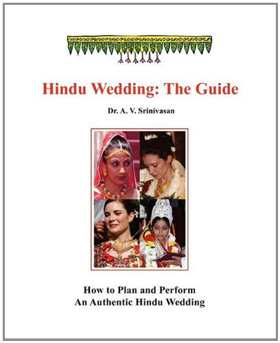 Hindu Wedding: the Guide - A. V. Srinivasan - Książki - White River Press - 9781935052388 - 6 listopada 2010