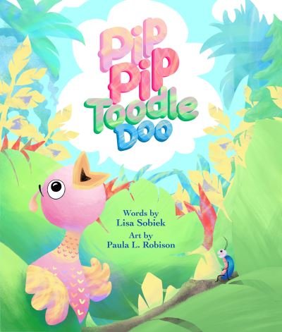 Cover for Lisa Sobiek · Pip Pip Toodle Doo (Hardcover Book) (2021)