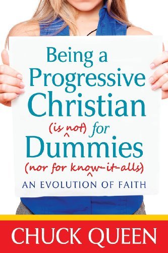 Cover for Chuck Queen · Being a Progressive Christian (Paperback Book) (2013)