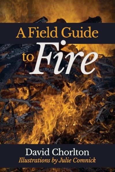 Cover for David Chorlton · A Field Guide to Fire (Paperback Book) (2015)