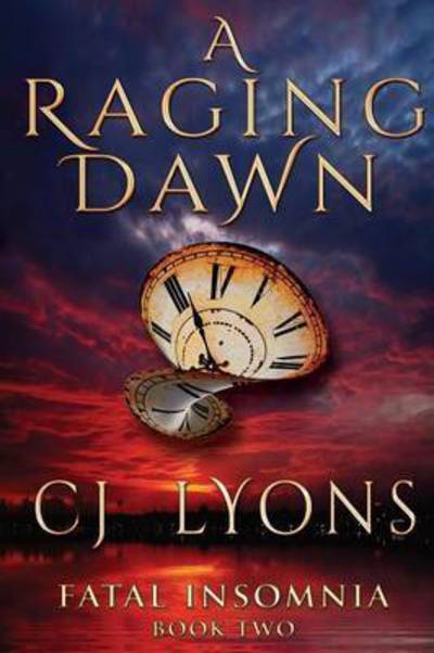 Cover for C. J. Lyons · Raging Dawn (Book) (2016)