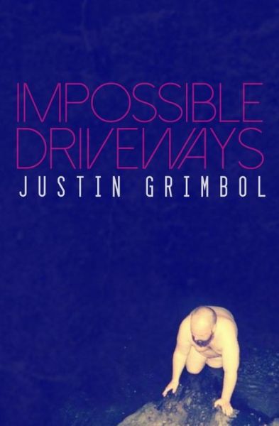 Cover for Justin Grimbol · Impossible Driveways (Paperback Book) (2018)