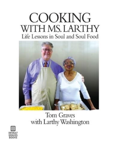 Cover for Tom Graves · Cooking with Ms. Larthy: Life Lessons in Soul and Soul Food (Pocketbok) (2020)