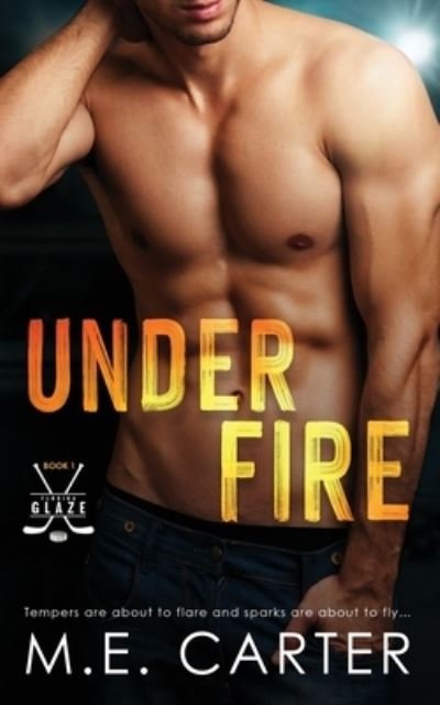 Under Fire - M E Carter - Bücher - M.E. Carter - 9781948852388 - 3. März 2022