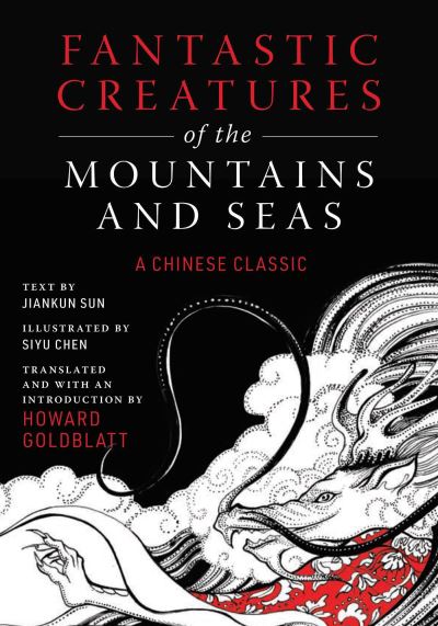 Cover for Anonymous · Fantastic Creatures of the Mountains and Seas: A Chinese Classic (Hardcover Book) (2021)