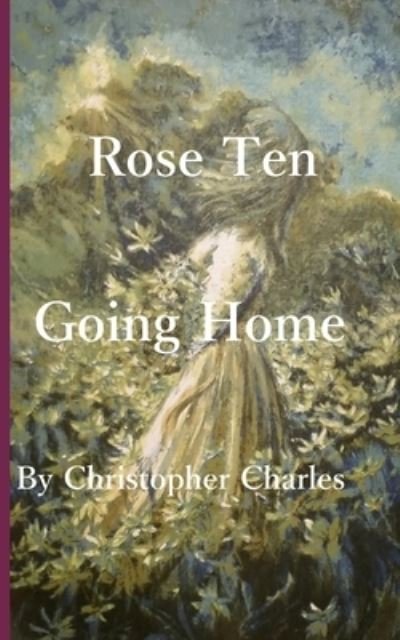 Cover for Christopher Charles · Rose Ten (Paperback Book) (2019)