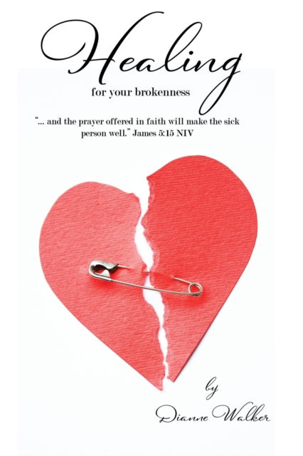 Healing for Your Brokenness - Dianne Walker - Libros - Liberation's Publishing LLC - 9781951300388 - 25 de febrero de 2022