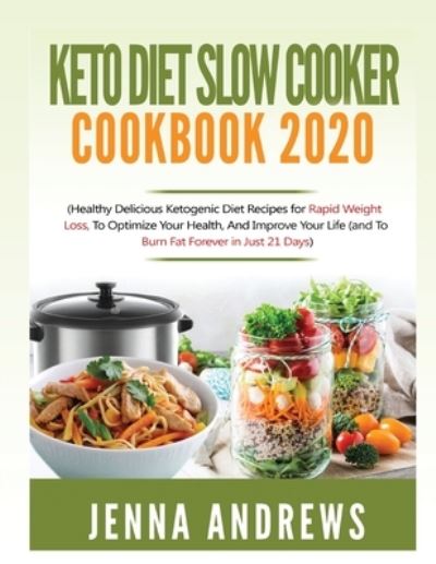 Cover for Jenna Andrews · Keto Diet Slow Cooker Cookbook 2020 (Paperback Book) (2020)