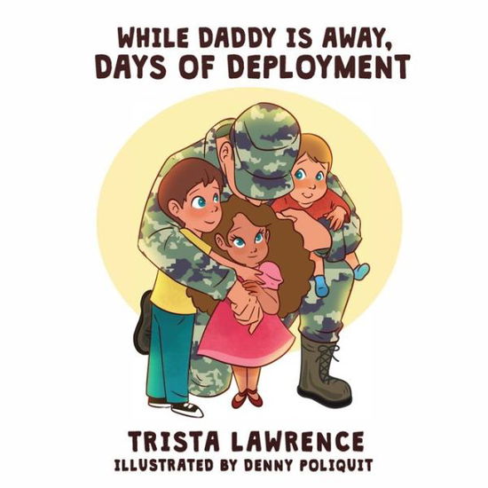 Cover for Trista Lawrence · While Daddy Is Away, (Paperback Book) (2021)