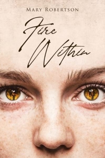 Cover for Mary Robertson · Fire Within (Pocketbok) (2020)