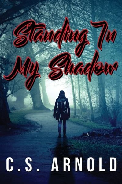 Cover for C S Arnold · Standing In My Shadow (Paperback Bog) (2021)