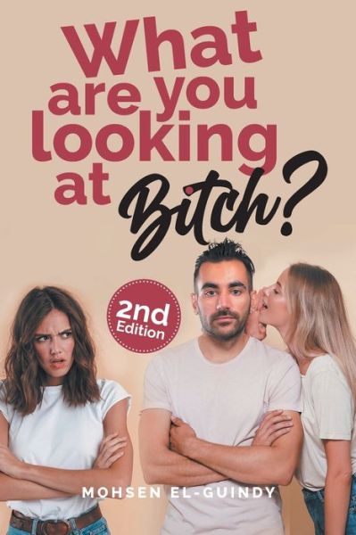 Cover for Dr Mohsen El-Guindy · What Are You Looking at Bitch? (Paperback Book) (2021)