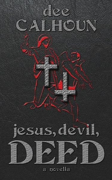 Cover for Dee Calhoun · Jesus, Devil, Deed (Paperback Bog) (2017)