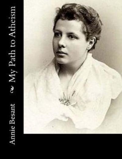 Cover for Annie Besant · My Path to Atheism (Paperback Bog) (2017)