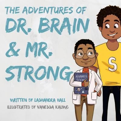 Dr. Brain and Mr. Strong - Lashandra Hall - Kirjat - Createspace Independent Publishing Platf - 9781976189388 - keskiviikko 28. maaliskuuta 2018