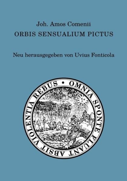Cover for Uvius Fonticola · Joh. Amos Comenii Orbis sensualium pictus (Taschenbuch) (2017)