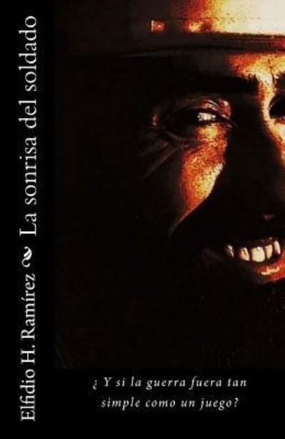 Cover for Elfidio H Ramirez · La sonrisa del soldado (Paperback Bog) (2017)