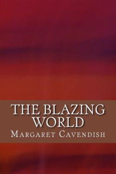 Cover for Margaret Cavendish · The Blazing World (Pocketbok) (2017)