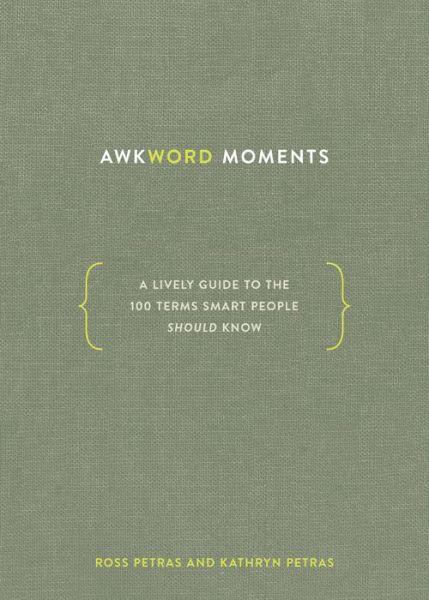 Cover for Ross Petras · Awkword Moments: A Lively Guide to the 100 Terms Smart People Should Know (Hardcover Book) (2020)