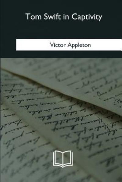 Cover for Victor Appleton · Tom Swift in Captivity (Paperback Book) (2018)