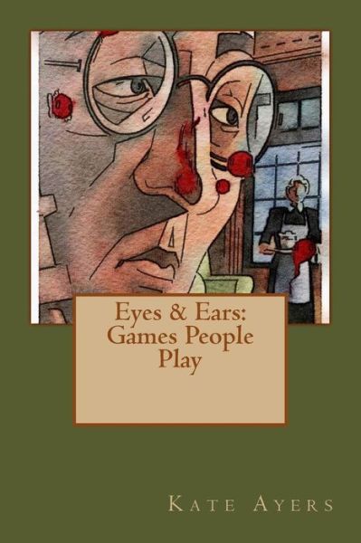 Cover for Kate Ayers · Eyes &amp; Ears (Paperback Book) (2018)