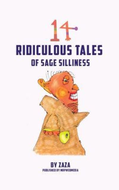 Cover for Jerry (Zaza) Bader · 14 Ridiculous Tales of Sage Silliness (Hardcover Book) (2018)