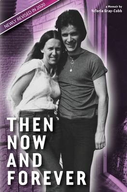 Then Now and Forever by VcToria Gray-Cobb - Vctoria Gray-Cobb - Bøker - Alternative Universe - 9781999128388 - 10. januar 2020