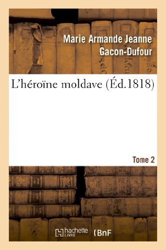 Cover for Gacon-dufour-m · L'héroïne Moldave. Tome 2 (Paperback Book) [French edition] (2013)