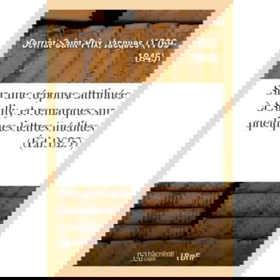 Sur Une Reponse Attribuee A Sully, Et Remarques Sur Quelques Lettres Inedites - Jacques Berriat-Saint-Prix - Books - Hachette Livre - BNF - 9782019313388 - June 1, 2018