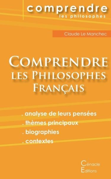 Comprendre les philosophes francais - Les Éditions Du Cénacle - Livres - Les éditions du Cénacle - 9782367887388 - 22 mai 2017