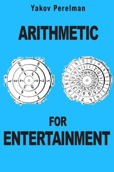 Cover for Yakov Perelman · Arithmetic for Entertainment (Paperback Book) (2014)